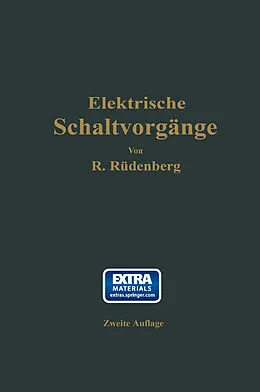 E-Book (pdf) Elektrische Schaltvorgänge und verwandte Störungserscheinungen in Starkstromanlagen von Reinhold Rüdenberg