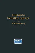 E-Book (pdf) Elektrische Schaltvorgänge und verwandte Störungserscheinungen in Starkstromanlagen von Reinhold Rüdenberg