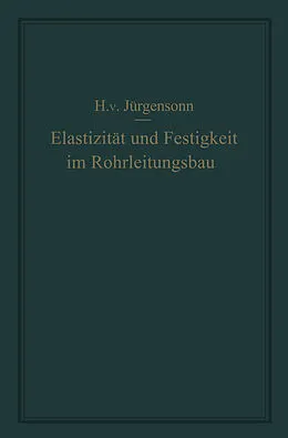 E-Book (pdf) Elastizität und Festigkeit im Rohrleitungsbau von Helmut von Jürgensonn