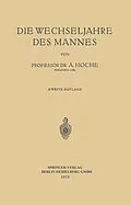 E-Book (pdf) Die Wechseljahre des Mannes von Alfred Erich Hoche