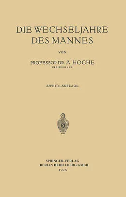E-Book (pdf) Die Wechseljahre des Mannes von Alfred Erich Hoche