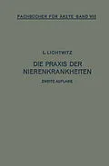 E-Book (pdf) Die Praxis der Nierenkrankheiten von Leopold Lichtwitz