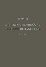 E-Book (pdf) Die Knochenbrüche und ihre Behandlung von Hermann Matti