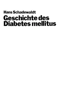 E-Book (pdf) Geschichte des Diabetes mellitus von Hans Schadewaldt