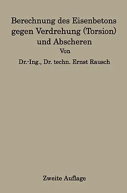 E-Book (pdf) Berechnung des Eisenbetons gegen Verdrehung (Torsion) und Abscheren von Ernst Rausch