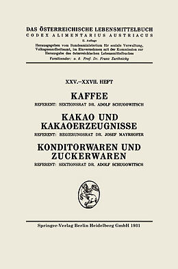 Kartonierter Einband Kaffee: Kakao und Kakaoerzeugnisse: Konditorwaren und Zuckerwaren von Adolf Schugowitsch, Josef Mayrhofer, Architektur Stiftung Österreich