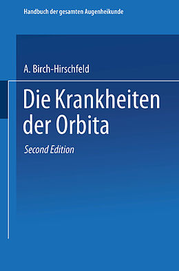 Kartonierter Einband Die Krankheiten der Orbita. Pulsierender Exophthalmus von Arthur Birch-Hirschfeld