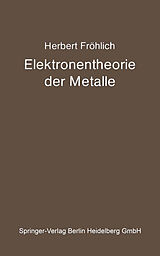 Kartonierter Einband Elektronentheorie der Metalle von Herbert Fröhlich