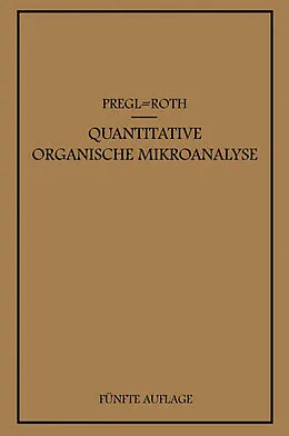 E-Book (pdf) Quantitative Organische Mikroanalyse von Fritz Pregl, Hubert Roth