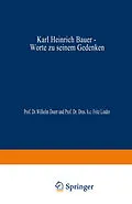 E-Book (pdf) Karl Heinrich Bauer, Worte zu Seinem Gedenken von Karl Heinrich Bauer, Wilhelm Doerr, Fritz Linder