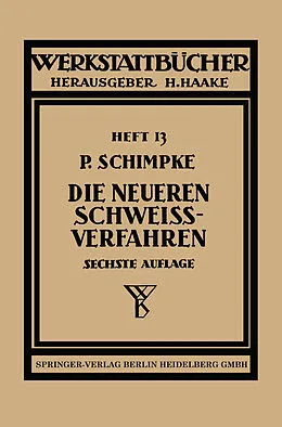 E-Book (pdf) Die neueren Schweißverfahren von Paul Schimpke