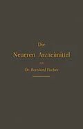 E-Book (pdf) Die Neueren Arzneimittel von Bernhard Fischer