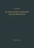 E-Book (pdf) Die Metallischen Werkstoffe des Maschinenbaues von Adolf Bickel
