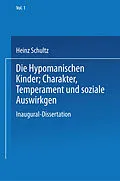 E-Book (pdf) Die Hypomanischen Kinder, Charakter, Temperament und soziale Auswirkungen von Heinz Schultz
