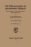 E-Book (pdf) Die Elektronenröhre als physikalisches Meßgerät von Josef Schintlmeister