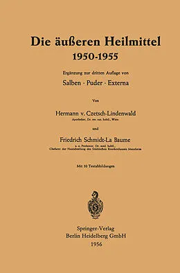 E-Book (pdf) Die äußeren Heilmittel 19501955 von Hermann von Czetsch-Lindenwald, Friedrich Schmidt-LaBaume