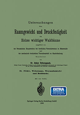 E-Book (pdf) Untersuchungen über Raumgewicht und Druckfestigkeit des Holzes wichtiger Waldbäume von Adam Friedrich Schwappach