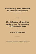 E-Book (pdf) The influence of electron captures on the contours of Fraunhofer lines von Bengt Strömgren