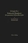 E-Book (pdf) Praktisches Handbuch der gesamten Schweißtechnik von Paul Schimpke, H. A. Horn, Hans August Horn