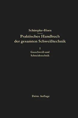 E-Book (pdf) Praktisches Handbuch der gesamten Schweißtechnik von Paul Schimpke, H. A. Horn, Hans August Horn