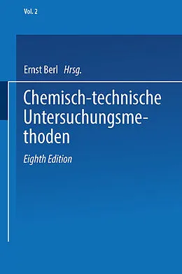 E-Book (pdf) Chemisch-technische Untersuchungsmethoden von Ernst Berl, Friedrich Böckmann, Georg Lunge