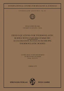 E-Book (pdf) Field Equations for Thermoelastic Bodies with Uniform Symmetry von Chao-Chen Wang