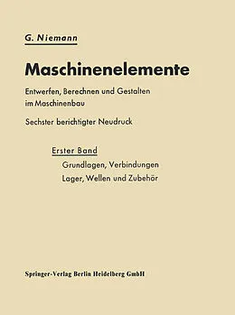 E-Book (pdf) Maschinenelemente Entwerfen, Berechnen und Gestalten im Maschinenbau von G. Niemann