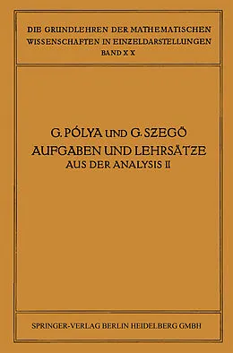 E-Book (pdf) Aufgaben und Lehrsätze aus der Analysis von George Pólya, Gábor Szegö, James Allister Jenkins