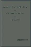 E-Book (pdf) Arzneipflanzenkultur und Kräuterhandel von Th Meyer