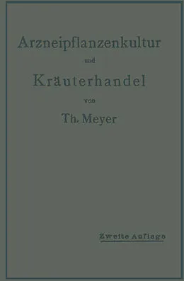 E-Book (pdf) Arzneipflanzenkultur und Kräuterhandel von Th Meyer