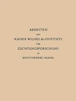 E-Book (pdf) Arbeiten des Kaiser Wilhelm-Instituts für Züchtungsforschung in Müncheberg von Erwin Baur