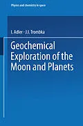 E-Book (pdf) Geochemical Exploration of the Moon and Planets von Julian Gualterio Roederer, Josef Zähringer