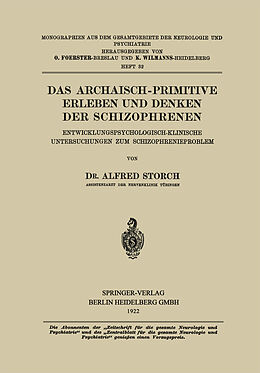 Kartonierter Einband Das Archaisch-Primitive Erleben und Denken der Schizophrenen von Alfred Storch