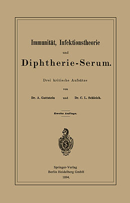 Kartonierter Einband Immunität, Infektionstheorie und Diphtherie-Serum von Adolf Gottstein, Carl Ludwig Schleich
