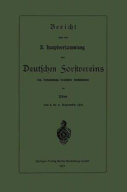 Kartonierter Einband Bericht über die XI. Hauptversammlung des Deutschen Forstvereins von Springer-Verlag Berlin Heidelberg GmbH