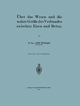 Kartonierter Einband Über das Wesen und die wahre Größe des Verbundes zwischen Eisen und Beton von Adolf Kleinlogel