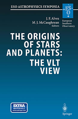 Kartonierter Einband The Origins of Stars and Planets: The VLT View von Mark J. McCaughrean, João F. Alves