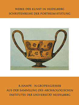 Kartonierter Einband Aus der Sammlung des Archäologischen Institutes der Universität Heidelberg von Hildegund Gropengiesser, Roland Hampe