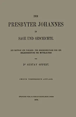 E-Book (pdf) Der Presbyter Johannes in Sage und Geschichte von Gustav Ferdinand Oppert