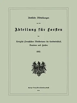 E-Book (pdf) Amtliche Mitteilungen aus der Abteilung für Forsten des Königlich Preußischen Ministeriums für Landwirtschaft, Domänen und Forsten von Verlag von Julius Springer
