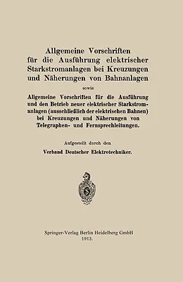 E-Book (pdf) Allgemeine Vorschriften für die Ausführung elektrischer Starkstromanlagen bei Kreuzungen und Näherungen von Bahnanlagen sowie Allgemeine Vorschriften für die Ausführung und den Betrieb neuer elektrischer Starkstromanlagen (ausschließlich der elektrischen B von Na Verband Deutscher Elektrotechniker