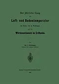 E-Book (pdf) Der jährliche Gang der Luft- und Bodentemperatur im Freien und in Waldungen und der Wärmeaustausch im Erdboden von Johannes O. Schubert