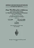 E-Book (pdf) Das Tiefdruckverfahren unter besonderer Berücksichtigung der Maßnahmen zur Vermeidung von Schädigungen bei seiner Verwendung von Rudolf Krug, Fritz Rothe, Johannes Wenzel