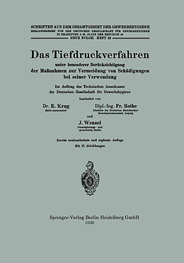 E-Book (pdf) Das Tiefdruckverfahren unter besonderer Berücksichtigung der Maßnahmen zur Vermeidung von Schädigungen bei seiner Verwendung von Rudolf Krug, Fritz Rothe, Johannes Wenzel