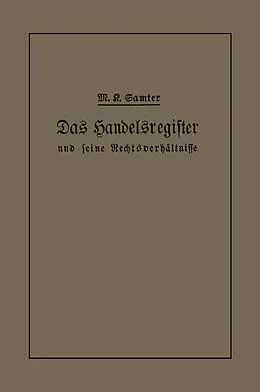 E-Book (pdf) Das Handelsregister und seine Rechtsverhältnisse in kurzgefaßter Darstellung für Juristen und Kaufleute von M. Karl Samter