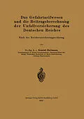 E-Book (pdf) Das Gefahrtarifwesen und die Beitragsberechnung der Unfallversicherung des Deutschen Reiches von Konrad Hartmann