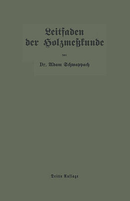E-Book (pdf) Leitfaden der Holzmeßkunde von Adam Schwappach