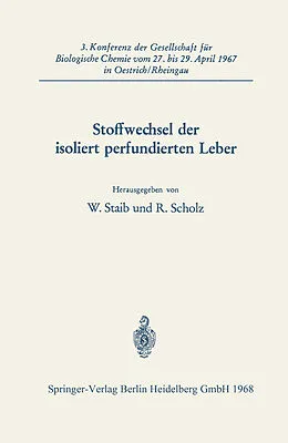 E-Book (pdf) Stoffwechsel der isoliert perfundierten Leber von Professor W. Staib, Dr. R. Scholz