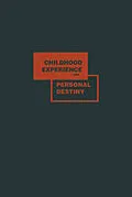 E-Book (pdf) Childhood Experience and Personal Destiny von William V. Silverberg