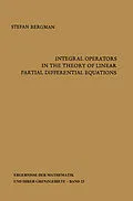 E-Book (pdf) Integral Operators in the Theory of Linear Partial Differential Equations von Stefan Bergman